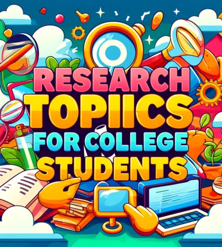 Research Topics for College Students: How to Choose a Topic